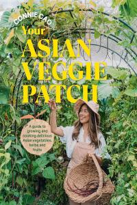 [home-garden] Your Asian Veggie Patch: A Guide to Growing & Cooking Asian Vegetables by Connie C…