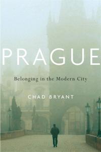 [history] Prague: Belonging in the Modern City by Chad Bryant EPUB