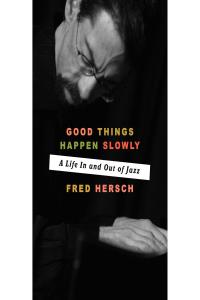 [biographical] Good Things Happen Slowly: A Life In and Out of Jazz by Fred Hersch EPUB