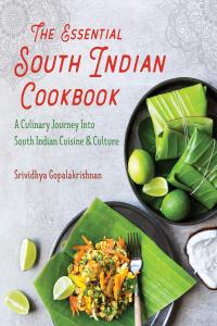 [food] The Essential South Indian Cookbook: A Culinary Journey Into South Indian Cuisine and Culture…