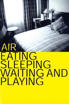 Air: Eating, Sleeping, Waiting and Playing Documentary مستند