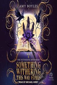 Amy Boyles – Withering Mysteries 02 – Something Withering This Way Comes