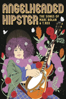 Angelheaded Hipster: The Songs of Marc Bolan & T. Rex Documentary مستند