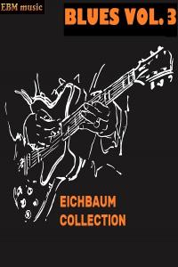 BLUES VOL.3 – EICHBAUM COLLECTION – 2024 – WEB FLAC 16BITS 44.1KHZ-EICHBAUM⭐