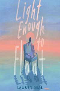 [young adult] Light Enough to Float by Lauren Seal EPUB