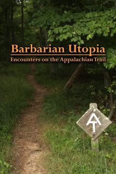 Barbarian Utopia: Encounters on the Appalachian Trail Documentary مستند