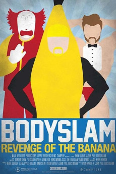 Bodyslam: Revenge of the Banana! Documentary مستند