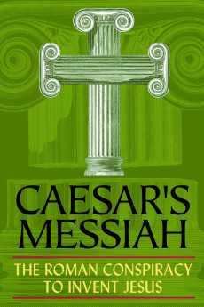 Caesar’s Messiah: The Roman Conspiracy to Invent Jesus Documentary مستند