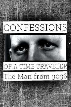 Confessions of a Time Traveler – The Man from 3036 Documentary مستند