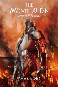 James E. Wisher –  The War with Audin: A Portal Wars Story (The Portal Wars Saga)