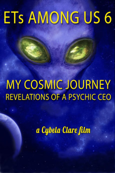 ETs Among Us 6: My Cosmic Journey – Revelations of a Psychic CEO Documentary مستند