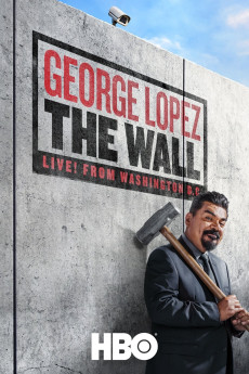 George Lopez: The Wall, Live from Washington D.C. Documentary مستند