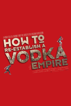 How to Re-Establish a Vodka Empire Documentary مستند