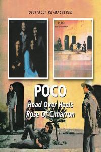 Poco – Head Over Heels, Rose Of Cimarron (1975,1976-2011)