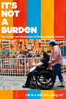 It’s Not a Burden: The Humor and Heartache of Raising Elderly Parents Documentary مستند