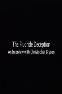 The Fluoride Deception – Conspiracy Documentary