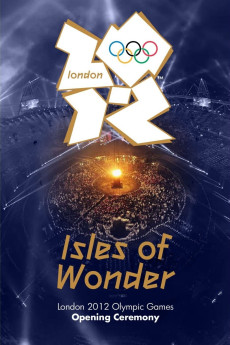 London 2012 Olympic Opening Ceremony: Isles of Wonder Documentary مستند