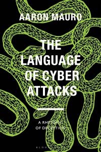 [computer-tech] The Language of Cyber Attacks: A Rhetoric of Deception by Aaron Mauro EPUB