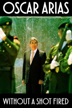 Oscar Arias: Without a Shot Fired Documentary مستند