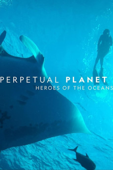 Perpetual Planet: Heroes of the Oceans Documentary مستند