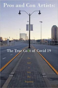 Pros and Con Artists: The True Cost of Covid 19 Documentary مستند