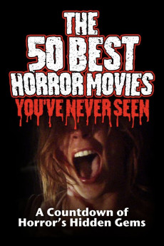 The 50 Best Horror Movies You’ve Never Seen Documentary مستند