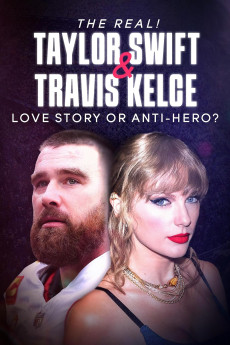 The Real! Taylor Swift and Travis Kelce – Love Story or Anti-Hero? Documentary مستند