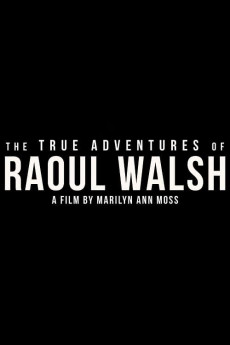 The True Adventures of Raoul Walsh Documentary مستند