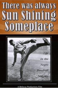 There Was Always Sun Shining Someplace: Life in the Negro Baseball Leagues Documentary مستند