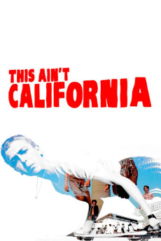 This Ain’t California Documentary مستند