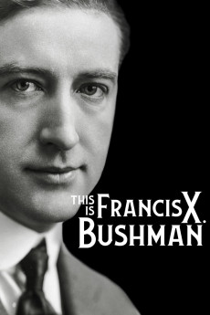 This Is Francis X. Bushman Documentary مستند