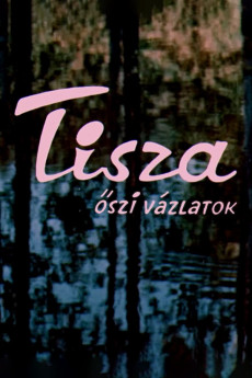 Tisza-öszi vázlatok Documentary مستند