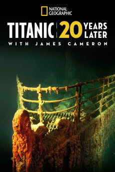 Titanic: 20 Years Later with James Cameron Documentary مستند