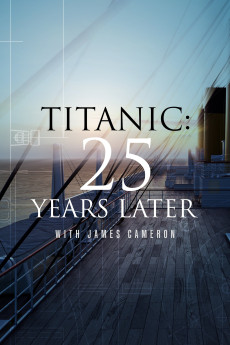 Titanic: 25 Years Later with James Cameron Documentary مستند