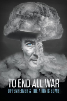 To End All War: Oppenheimer & the Atomic Bomb Documentary مستند