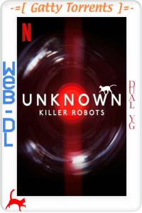 Unknown.Killer.Robots.2023.1080p.WEB.h264.Dual.YG⭐