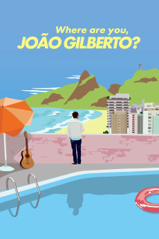 Where Are You, João Gilberto? Documentary مستند