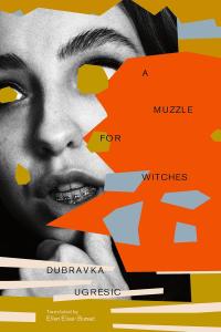 [non-fiction] A Muzzle for Witches by Dubravka Ugrešić EPUB