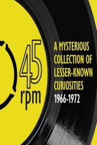 Various Artists – 45rpm A mysterious collection of lesser–known curiosities 1966 to 1972 (2024) Mp…