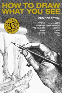 [instructional] How to Draw What You See by Rudy De Reyna EPUB