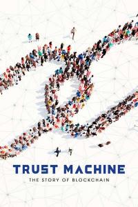 Trust.Machine.the.Story.of.Blockchain.2017.1080p.AMZN.WEBRip.DDP2.0.x264-BLUMPKIN[TGx]