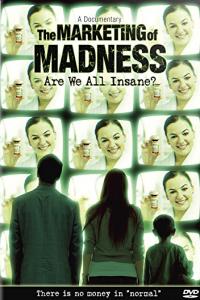 The Marketing of Madness: Are We All Insane? Documentary