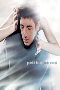 Patrick Bruel – Juste avant  (Édition Deluxe) (2024) [16Bit-44.1kHz] FLAC [PMEDIA] ⭐️