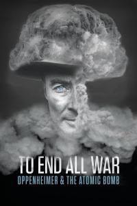 To.End.All.War.Oppenheimer.and.the.Atomic.Bomb.2023.HDR.2160p.WEB.h265-EDITH