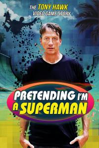 Pretending.Im.A.Superman.The.Tony.Hawk.Video.Game.Story.2020.720p.AMZN.WEBRip.800MB.x264-GalaxyRG