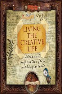 [self-help] Living the Creative Life: Ideas and Inspiration From Working Artists by Rice Freeman-Zac…