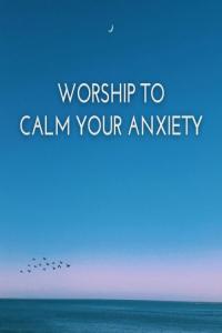 Various Artists – Worship To Calm Your Anxiety (2024) Mp3 320kbps [PMEDIA] ⭐️