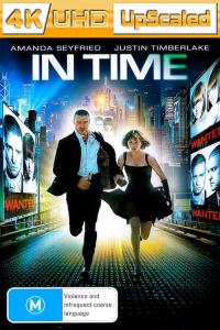 In Time (2011) UpScaled 2160p H265 BluRay Rip 10 bit DV HDR10+ ita eng AC3 5.1 sub ita eng Licdom