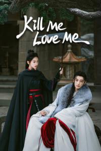 Kill Me Love Me (Chinese : 杀了我爱我) – 2024