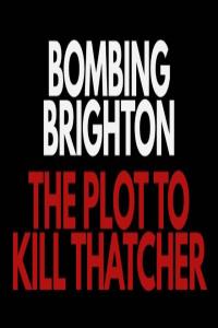 BBC.Bombing.Brighton.The.Plot.to.Kill.Thatcher.1080p.HDTV.x265.AAC.MVGroup.org.mkv